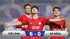 Kết quả Thể Công Viettel 6-0 SHB Đà Nẵng: HLV Popov ra mắt ấn tượng